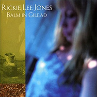 Rickie Lee Jones - Balm in Gilead