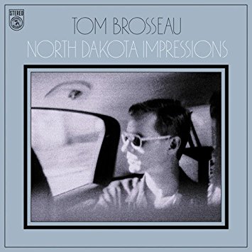 Tom Brosseau - North Dakota Impressions